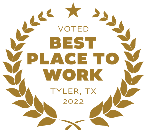 Voted Best Place to Work Tyler TX 2022 - Gold text inside laurel wreath